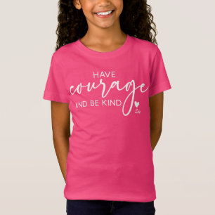 T-Shirt Aie du courage, sois gentil Initiale