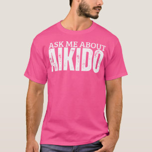 T-shirt Aikido Coach Posez-Moi Des Questions Sur Aikido