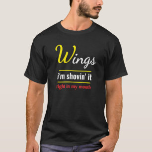 T-shirt Ailes Im Shovin It Foodie Nourriture Ailes de poul