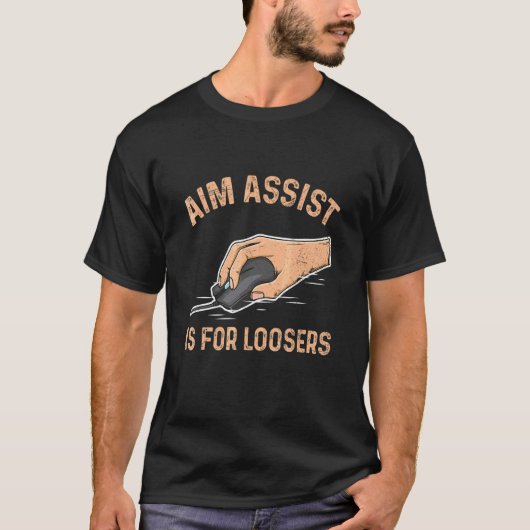 T-shirt Aim Assist Est Pour Les Perdants Pour Un Joueur D' (Devant)