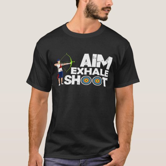 T-shirt Aim Exhale Shoot Archer Bow (Devant)