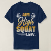 T-shirt Aim High Squat Low Workout Eercise Motivation  (Design devant)