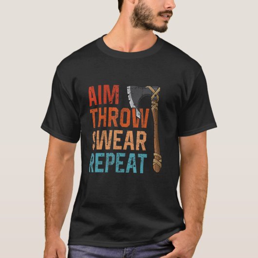 T-shirt Aim Throw Swear Repeat axe throwing hatchet throwe (Devant)