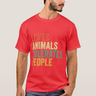 T-shirt Aime les animauxtolère les gens Amusing Animal Lov