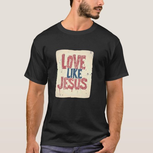 T-shirt Aimer comme Jésus (Devant)
