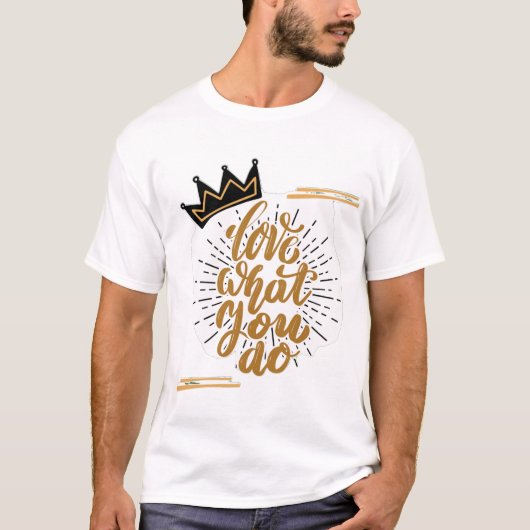 T-shirt Aimez ce que vous faites (Devant)