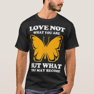 T-shirt Aimez Ce Que Vous Pouvez Devenir Monarque Papillon