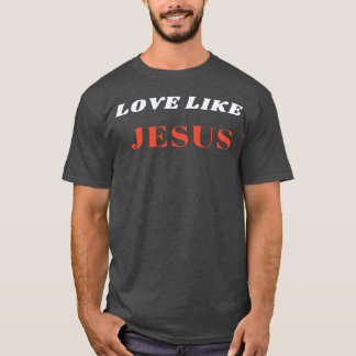 T-shirt Aimez comme le don de Jésus