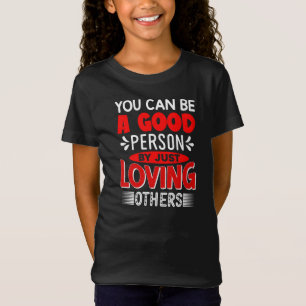 T-Shirt Aimez les autres Soyez une bonne personne Citation