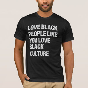 T-shirt Aimez les Noirs comme vous aimez la culture noire