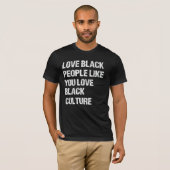 T-shirt Aimez les Noirs comme vous aimez la culture noire (Devant entier)