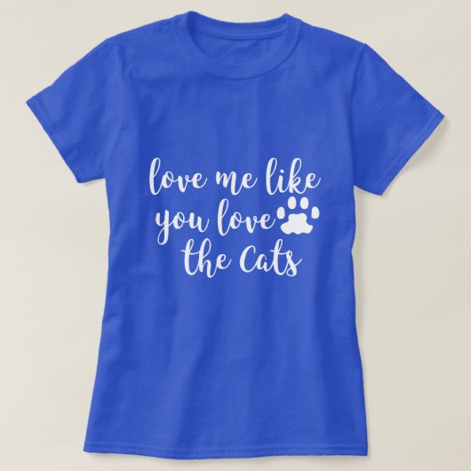 T-shirt Aimez-moi comme vous aimez les chats Chemise (Design devant)