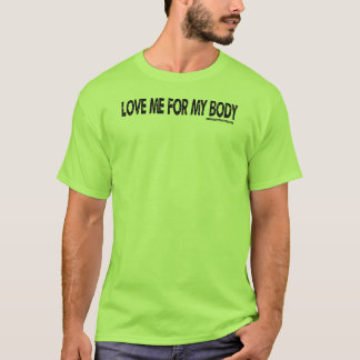 T-shirt Aimez-moi pour mon corps - Texte noir