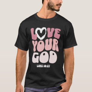 T-shirt Aimez Votre Dieu Religieux Dieu Paroles chrétienne