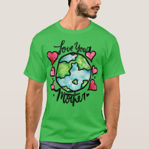 T-shirt Aimez votre terre mère