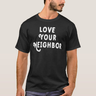 T-shirt Aimez votre voisin
