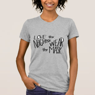 T-shirt Aimez Votre Voisin Portez Votre Masque Tee