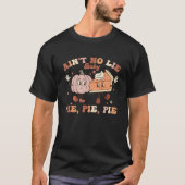 T-shirt Ain t No Lie Baby Thanksgiving Groovy Retro Swea G (Devant)