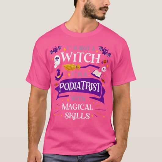 T-shirt Ain'T A Witch - Podologue Avec Des Compétences Mag (Devant)