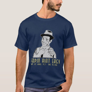 T-shirt aint de pimpin facile