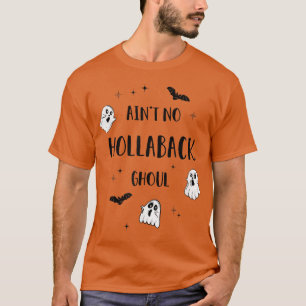 T-shirt Ain't no hollaback ghoul Halloween boo T-Shirt92