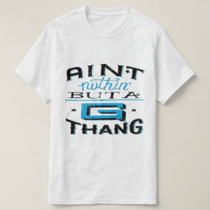 T-shirt Aint Nuthin' Mais A G Thang Blue/White