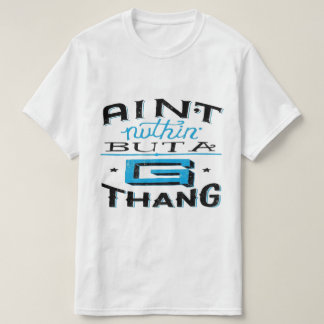 T-shirt Aint Nuthin' Mais A G Thang Blue/White