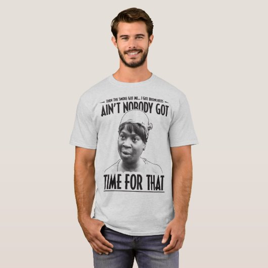 T-shirt Aint personne a obtenu l'heure pour cet Internet (Devant entier)