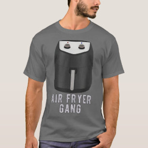 T-shirt Air Fryer Gang