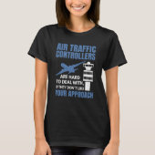 T-shirt Air Traffic Controllers Are Hard To Deal With Grap (Devant)