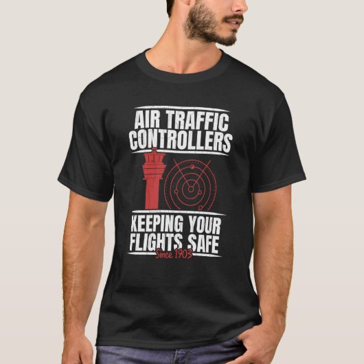 T-shirt Air Traffic Controllers Keeping Your Flights Safe  (Devant)