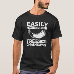 T-shirt Aisément Distrait Par Arbres & Chainsaws Arboriste