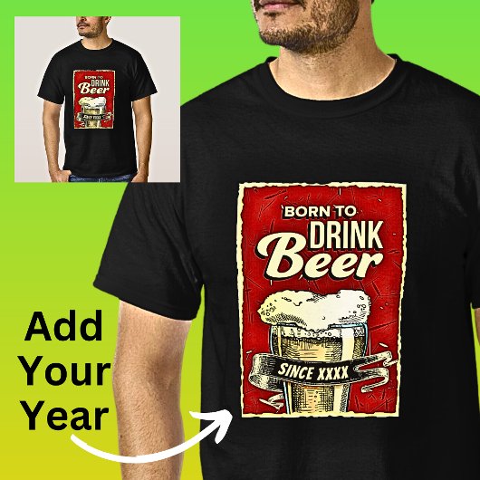 T-shirt Ajouter Année de naissance à boire de la bière sur
