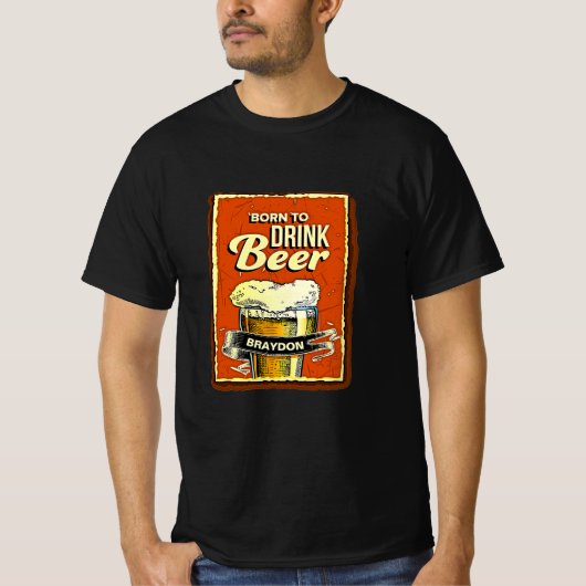T-shirt Ajouter un nom - Born To Drink Beer on Black (Devant)