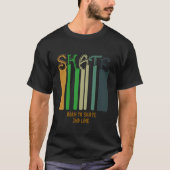 T-shirt Ajouter un nom ou votre texte - SKATE - Né à Patin (Devant)