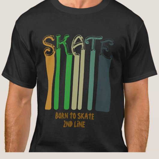 T-shirt Ajouter un nom ou votre texte - SKATE - Né à Patin