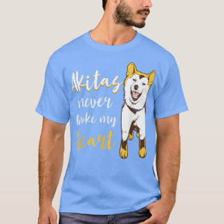 T-shirt Akita Never Broke My Heart Akita Owner Akita Dog L