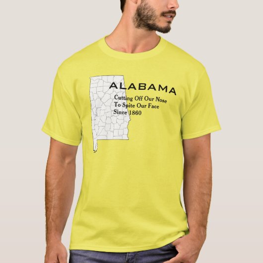 T-shirt Alabama : Couper nos nez pour épiter nos visages (Devant)