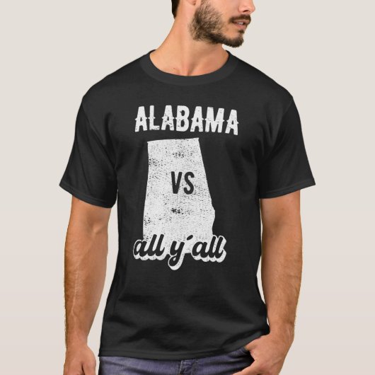 T-shirt Alabama, vous êtes tous (Devant)