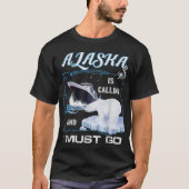 T-shirt Alaska appelle et je dois y aller - Funny Cruising (Devant)