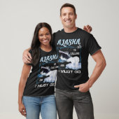 T-shirt Alaska appelle et je dois y aller - Funny Cruising (Unisexe)