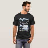 T-shirt Alaska Is Calling And I Must Go Cruising (Devant entier)