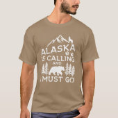 T-shirt Alaska Is Calling And I Must Go Funny Alaska Shirt (Devant)