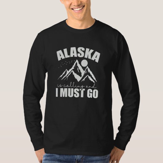 T-shirt Alaska is calling and I must go USA America (Devant)
