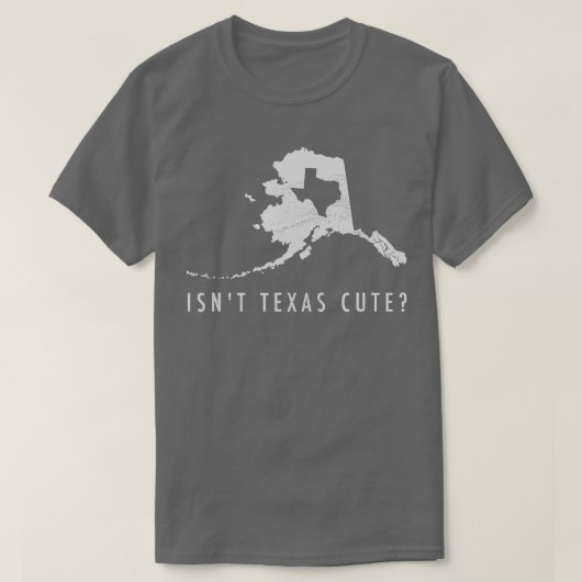 T-shirt Alaska Isnt Texas Cute Funny Carte Cadeau (Design devant)