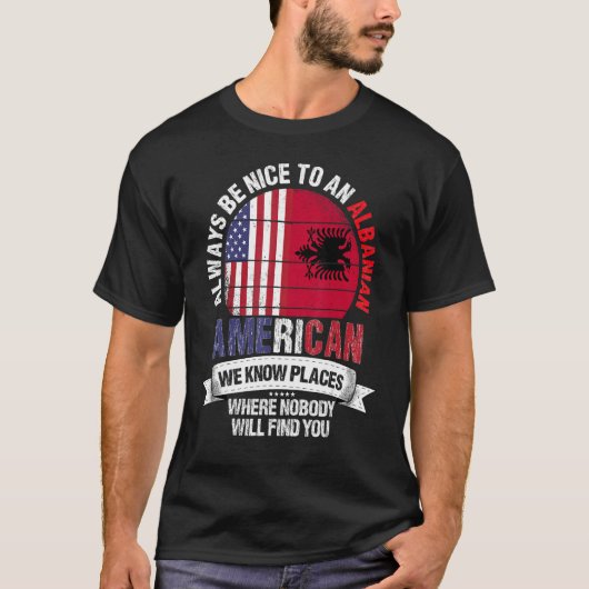 T-shirt Albanian American We know Places where Albania Fla (Devant)