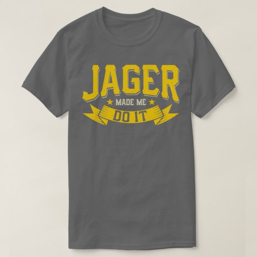 T-shirt ALCOHOL Jager Made Me Do Il présente une idée cade (Design devant)