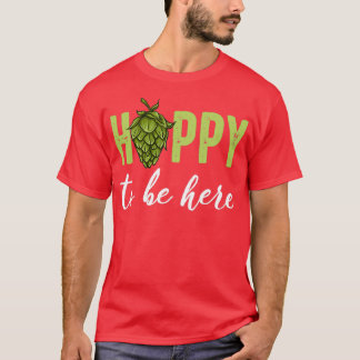 T-shirt Alcool Espérer Être Ici Funny Pun Bière Cadeaux Pr