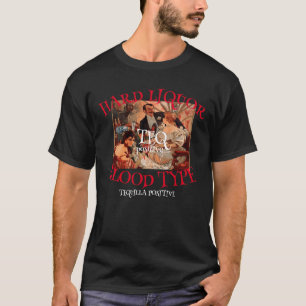 T-shirt Alcool fort Groupe sanguin TEQ positif TEQUILA