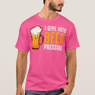 T-shirt Alcool Je Cède à la Pression de Bière Drôle d'impr